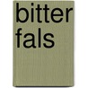 Bitter fals door Rachel Caine