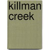 Killman Creek by Rachel Caine