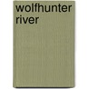 Wolfhunter River door Rachel Caine