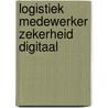Logistiek medewerker Zekerheid digitaal by Unknown