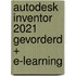 Autodesk Inventor 2021 Gevorderd + E-learning