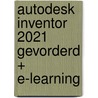 Autodesk Inventor 2021 Gevorderd + E-learning door R.H.P. Van Bussel