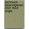 Technisch Tekeninglezen 2021 Third Angle by R.H.P. Van Bussel