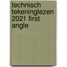 Technisch tekeninglezen 2021 First Angle by R.H.P. Van Bussel