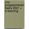 CNC Programmeren basis 2021 + e-learning by R.H.P. Van Bussel