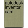 Autodesk Inventor CAM by D.J. Dijk