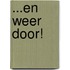 ...en weer door!