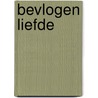 Bevlogen Liefde by Alicia Chris