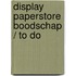 Display paperstore boodschap / to do