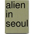 Alien in Seoul
