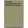 Kansrijke verplaatsingen met Mobility-as-a-Service by Toon Zijlstra