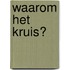 Waarom het kruis?