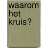 Waarom het kruis? door John Blanchard