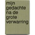 Mijn gedachte na de grote verwarring