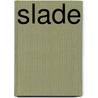 Slade door Victoria Ashley
