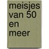 Meisjes van 50 en meer
