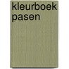 Kleurboek Pasen by Unknown