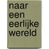 Naar Een Eerlijke Wereld