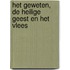 Het geweten, de Heilige Geest en het vlees