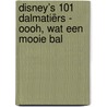Disney’s 101 Dalmatiërs - Oooh, wat een mooie bal door Disney