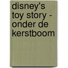 Disney's Toy Story - Onder de kerstboom door Disney