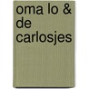 Oma Lo & de Carlosjes by Debby van den Bergh