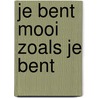 Je bent mooi zoals je bent door Sylvia Peters