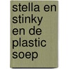 Stella en Stinky en de plastic soep by Christine Algera