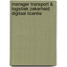 Manager Transport & Logistiek Zekerheid digitaal licentie by Unknown