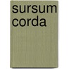 Sursum Corda door Onbekend