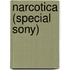 Narcotica (special Sony)