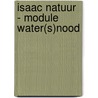Isaac natuur - module Water(s)nood door Onbekend