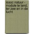Isaac natuur - module Te land, ter zee en in de lucht