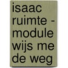 Isaac ruimte - module Wijs me de weg door Onbekend