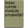Isaac ruimte - module Smakelijk! door Onbekend