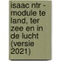Isaac NTR - module Te land, ter zee en in de lucht (versie 2021)