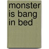 Monster is bang in bed door Tina Van de Leur