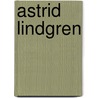 Astrid Lindgren door Maria Isabel Sánchez Vegara