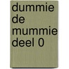 Dummie de mummie deel 0 door Tosca Menten