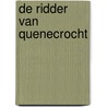 De Ridder van Quenecrocht by Rona Kreekel