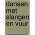 Dansen met slangen en vuur