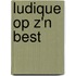 Ludique op z'n best