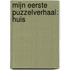 Mijn eerste puzzelverhaal: huis