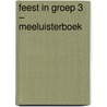 Feest in groep 3 – Meeluisterboek by Ron Schroder