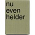 Nu even helder
