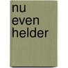 Nu even helder by Lia Ouendag