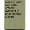 Waarom witte wijn beter smaakt wanneer je naar Blondie luistert door Russell Jones