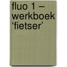Fluo 1 – werkboek ‘fietser’ by ?