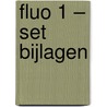 Fluo 1 – set bijlagen by ?