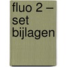 Fluo 2 – set bijlagen by ?